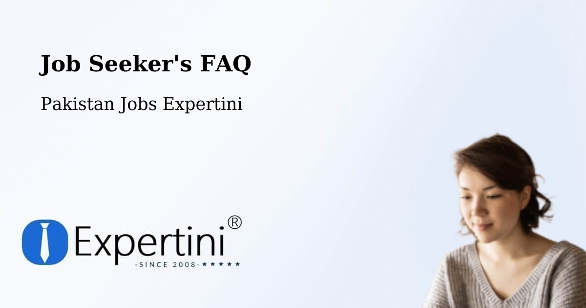 Job Seeker FAQ – Uthal - Pakistan Jobs Expertini